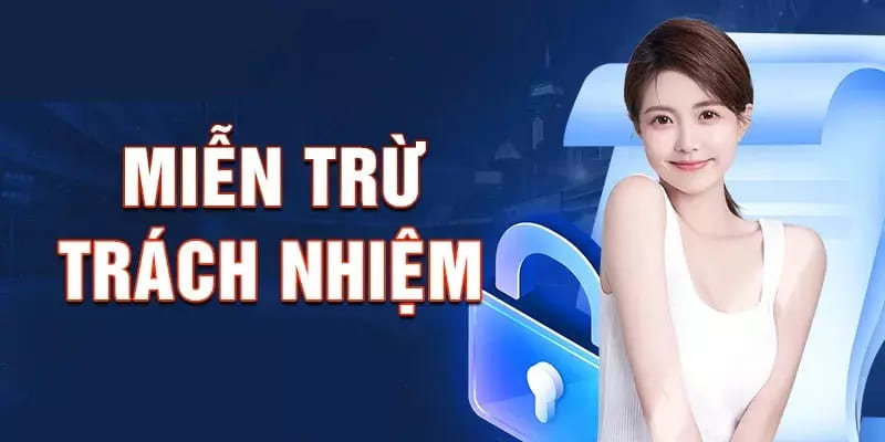 Miễn trừ trách nhiệm Nội dung thường thấy trong miễn trừ trách nhiệm của các nhà cái